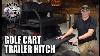 How To Install A Golf Cart Trailer Hitch Golf Cart Accessories
